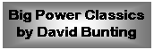 Text Box: Big Power Classics by David Bunting